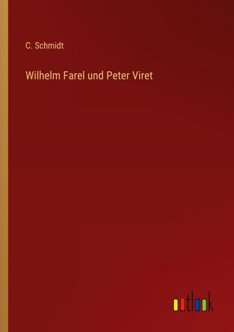 Wilhelm Farel und Peter Viret