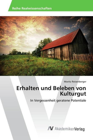Erhalten und Beleben von Kulturgut