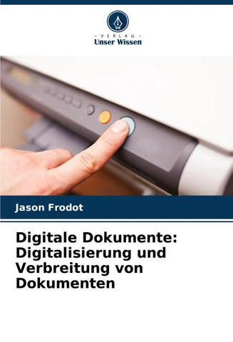 Digitale Dokumente: Digitalisierung und Verbreitung von Dokumenten