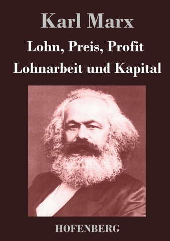 Lohn, Preis, Profit / Lohnarbeit und Kapital