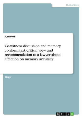 Co-witness discussion and memory conformity. A critical view and recommendation to a lawyer about affection on memory accuracy