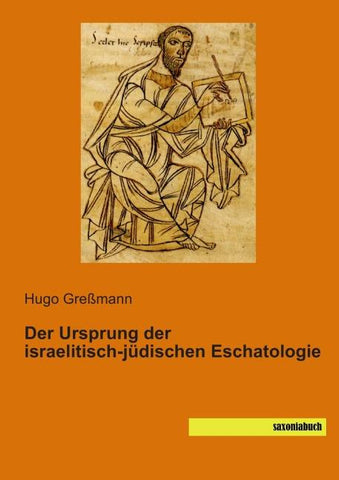 Der Ursprung der israelitisch-jüdischen Eschatologie