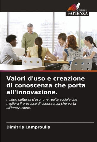 Valori d'uso e creazione di conoscenza che porta all'innovazione.
