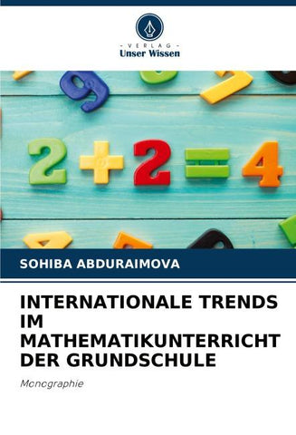INTERNATIONALE TRENDS IM MATHEMATIKUNTERRICHT DER GRUNDSCHULE