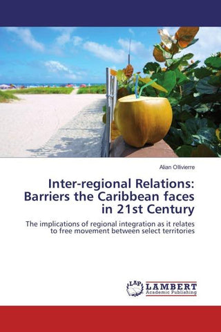 Inter-regional Relations: Barriers the Caribbean faces in 21st Century