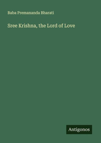 Sree Krishna, the Lord of Love
