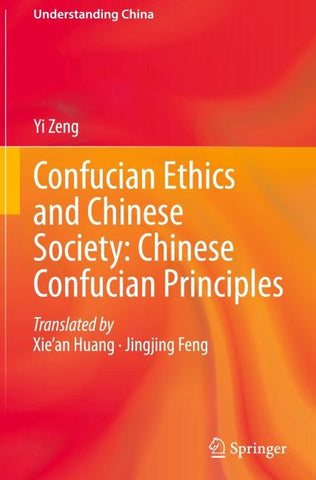 Confucian Ethics and Chinese Society: Chinese Confucian Principles