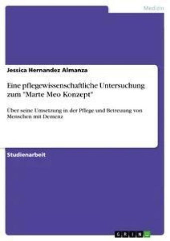Eine pflegewissenschaftliche Untersuchung zum "Marte Meo Konzept"