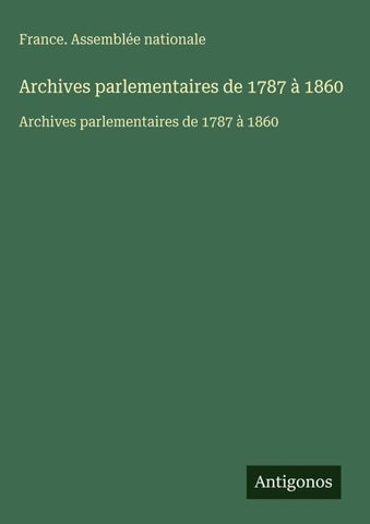 Archives parlementaires de 1787 à 1860