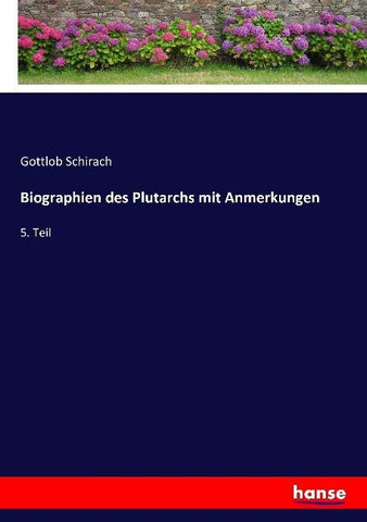 Biographien des Plutarchs mit Anmerkungen