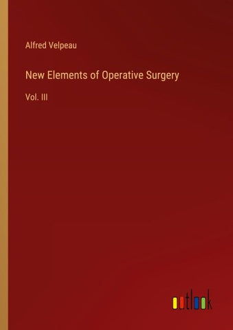 New Elements of Operative Surgery