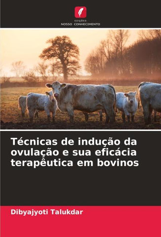Técnicas de indução da ovulação e sua eficácia terapêutica em bovinos