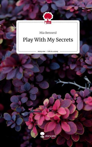Play With My Secrets. Life is a Story - story.one