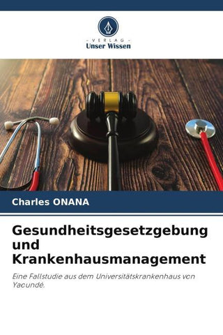 Gesundheitsgesetzgebung und Krankenhausmanagement