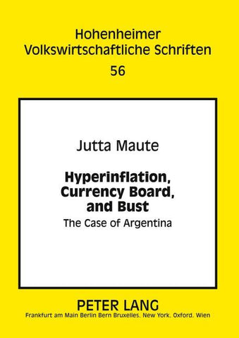 Hyperinflation, Currency Board, and Bust