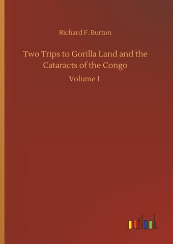 Two Trips to Gorilla Land and the Cataracts of the Congo