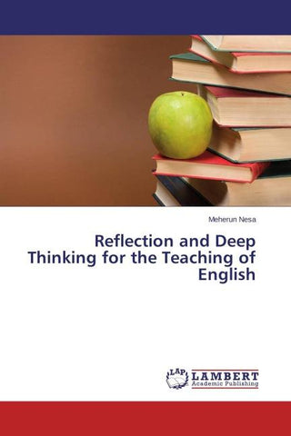 Reflection and Deep Thinking for the Teaching of English