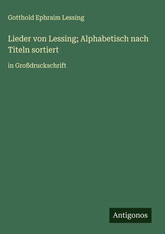 Lieder von Lessing; Alphabetisch nach Titeln sortiert