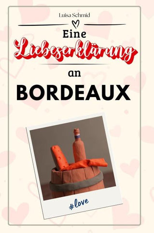 Eine Liebeserklärung an Bordeaux