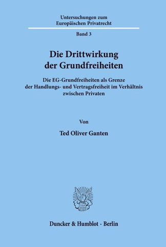 Die Drittwirkung der Grundfreiheiten.