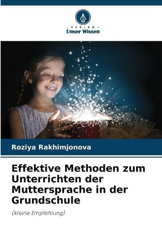Effektive Methoden zum Unterrichten der Muttersprache in der Grundschule