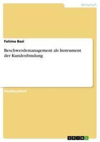 Beschwerdemanagement als Instrument der Kundenbindung