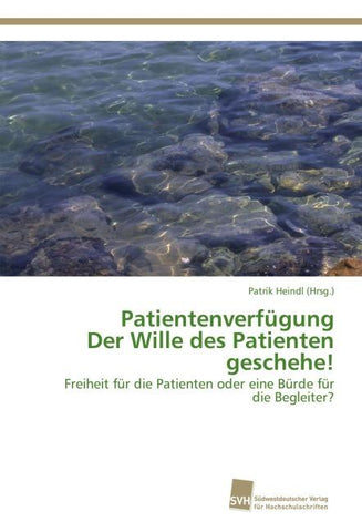 Patientenverfügung Der Wille des Patienten geschehe!