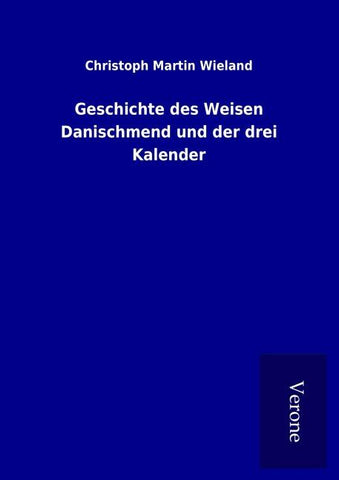 Geschichte des Weisen Danischmend und der drei Kalender