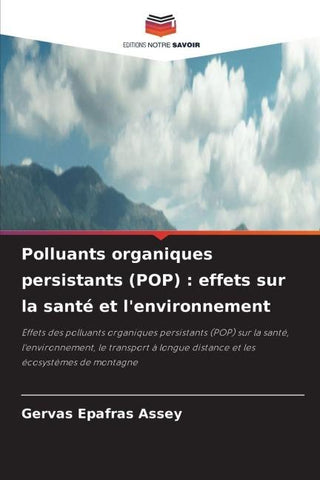 Polluants organiques persistants (POP) : effets sur la santé et l'environnement