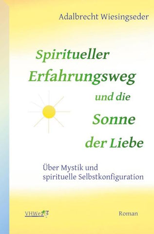 Spiritueller Erfahrungsweg und die Sonne der Liebe