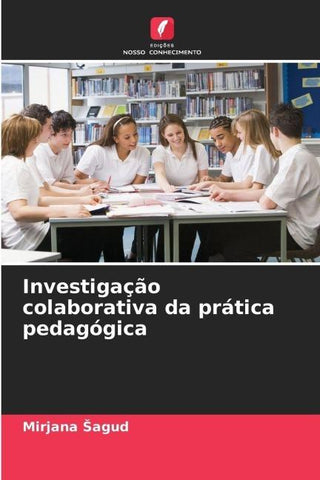 Investigação colaborativa da prática pedagógica