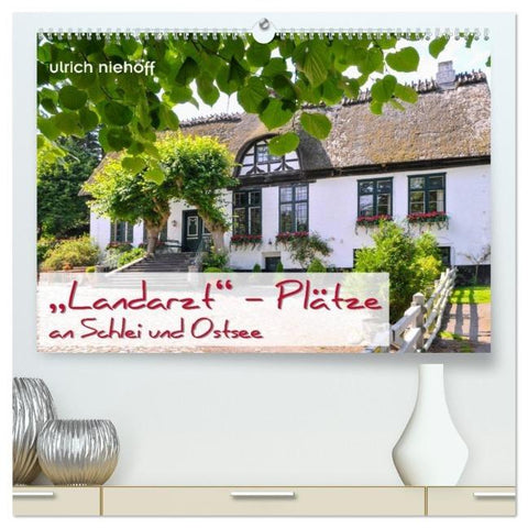 "Landarzt" - Plätze an Schlei und Ostsee (hochwertiger Premium Wandkalender 2026 DIN A2 quer), Kunstdruck in Hochglanz