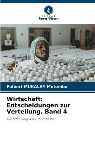 Wirtschaft: Entscheidungen zur Verteilung. Band 4