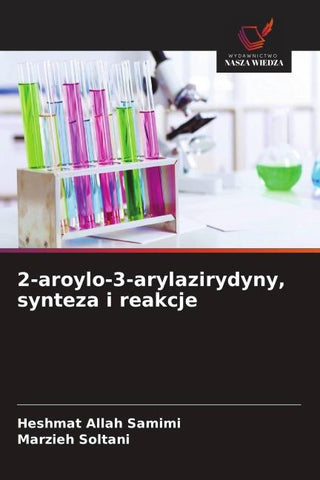 2-aroylo-3-arylazirydyny, synteza i reakcje