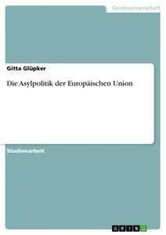 Die Asylpolitik der Europäischen Union