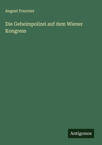 Die Geheimpolizei auf dem Wiener Kongress