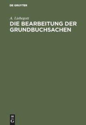 Die Bearbeitung der Grundbuchsachen