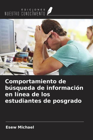Comportamiento de búsqueda de información en línea de los estudiantes de posgrado