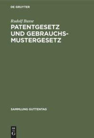 Patentgesetz und Gebrauchsmustergesetz