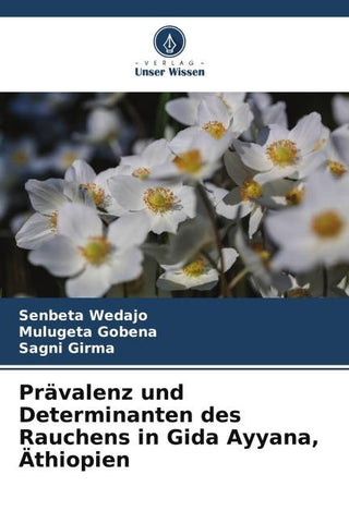 Prävalenz und Determinanten des Rauchens in Gida Ayyana, Äthiopien