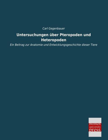 Untersuchungen über Pteropoden und Heteropoden