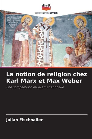 La notion de religion chez Karl Marx et Max Weber
