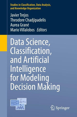 Data Science, Classification, and Artificial Intelligence for Modeling Decision Making