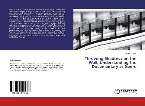 Throwing Shadows on the Wall; Understanding the Documentary as Genre