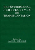 Biopsychosocial Perspectives on Transplantation