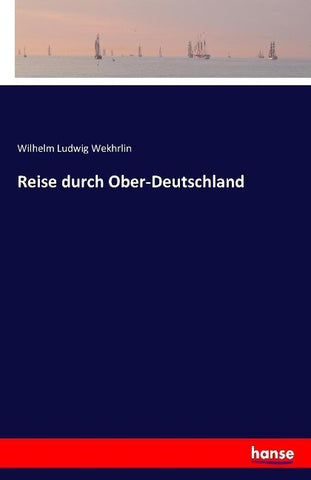 Reise durch Ober-Deutschland
