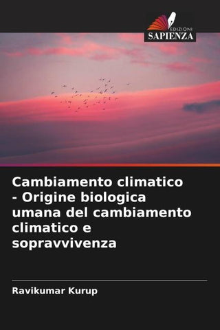 Cambiamento climatico - Origine biologica umana del cambiamento climatico e sopravvivenza