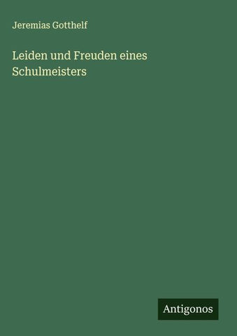 Leiden und Freuden eines Schulmeisters