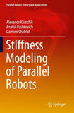 Stiffness Modeling of Parallel Robots