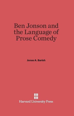 Ben Jonson and the Language of Prose Comedy